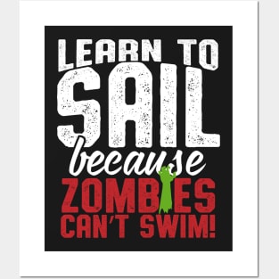 Learn To Sail Because Zombies Can't Swim Posters and Art